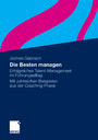 Die Besten managen - Erfolgreiches Talent-Management im Führungsalltag Mit zahlreichen Beispielen aus der Coaching-Praxis