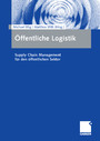 Öffentliche Logistik - Supply Chain Management für den öffentlichen Sektor