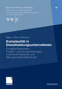 Komplexität in Dienstleistungsunternehmen - Komplexitätsformen, Kosten- und Nutzenwirkungen, empirische Befunde und Managementimplikationen