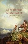Lord Byrons letzte Fahrt - Eine Geschichte des Griechischen Unabhängigkeitskrieges