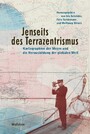 Jenseits des Terrazentrismus - Kartographien der Meere und die Herausbildung der globalen Welt