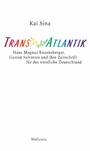 TransAtlantik - Hans Magnus Enzensberger, Gaston Salvatore und ihre Zeitschrift für das westliche Deutschland