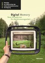 Digital Memory - Neue Perspektiven für die Erinnerungsarbeit