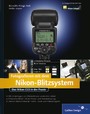 Fotografieren mit dem Nikon-Blitzsystem - Technik verstehen und Bilder kreativ gestalten!