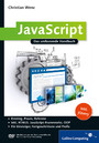 JavaScript - Grundlagen, Programmierung, Praxis - inkl. HTML5, JavaScript-Frameworks, jQuery, OOP