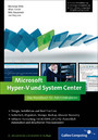 Microsoft Hyper-V und System Center - Das Handbuch für Administratoren. Aktuell zu Windows Server 2012 R2