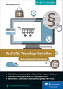 Recht für Webshop-Betreiber - Das umfassende Handbuch