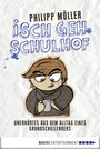 Isch geh Schulhof - Unerhörtes aus dem Alltag eines Grundschullehrers