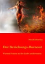 Der Beziehungs-Burnout - Warum Frauen in der Liebe ausbrennen