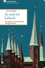 In und um Lübeck - 66 Lieblingsplätze und 11 Naturwunder, die Sie besucht haben müssen!