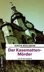 Der Kasematten-Mörder - Ein Marburg-Krimi