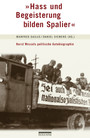 'Hass und Begeisterung bilden Spalier' - Horst Wessels politische Autobiographie