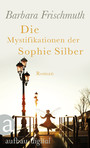 Die Mystifikationen der Sophie Silber - Roman