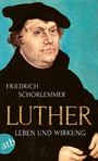 Luther - Leben und Wirkung