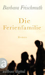 Die Ferienfamilie - Roman