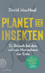 Planet der Insekten - Zu Besuch bei den wahren Herrschern der Erde