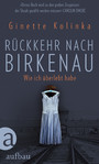 Rückkehr nach Birkenau - Wie ich überlebt habe