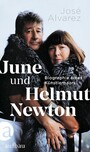 June und Helmut Newton - Biographie eines Künstlerpaars