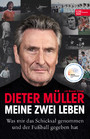 Dieter Müller - Meine zwei Leben - Was mir das Schicksal genommen und der Fußball gegeben hat. Nominiert für das Fußballbuch des Jahres 2020