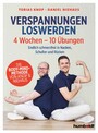 Verspannungen loswerden - 4 Wochen - 10 Übungen. Endlich schmerzfrei in Nacken, Schulter und Rücken. Die Body-Mind-Methode von Knop & Niehaus