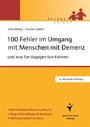 100 Fehler im Umgang mit Menschen mit Demenz - und was Sie dagegen tun können