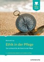 Ethik in der Pflege - Das Lehrbuch für alle Bereiche der Pflege