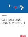 Gestaltung und Umbruch: Industrie Design als Mittel sozioökonomischer Wertschöpfung