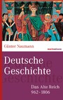 Deutsche Geschichte - Das Alte Reich 962-1806