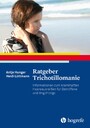 Ratgeber Trichotillomanie - Informationen zum krankhaften Haareausreißen für Betroffene und Angehörige
