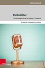 Radiobilder - Eine Kulturgeschichte des Radios in Österreich