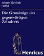 Die Grundzüge des gegenwärtigen Zeitalters