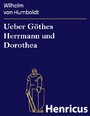 Ueber Göthes Herrmann und Dorothea