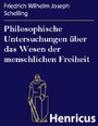 Philosophische Untersuchungen über das Wesen der menschlichen Freiheit