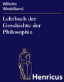 Lehrbuch der Geschichte der Philosophie