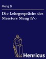 Die Lehrgespräche des Meisters Meng K'o