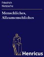 Menschliches, Allzumenschliches - Ein Buch für freie Geister