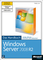 Microsoft Windows Server 2008 R2 - Das Handbuch, 2. Auflage, erweitert für Service Pack 1 - Insider-Wissen - praxisnah und kompetent