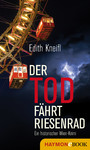 Der Tod fährt Riesenrad - Ein historischer Wien-Krimi