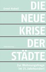 Die neue Krise der Städte - Zur Wohnungsfrage im 21. Jahrhundert