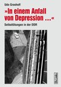 In einem Anfall von Depression ... - Selbsttötungen in der DDR
