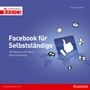 Facebook für Selbstständige - 10 Lektionen für Ihren Geschäftserfolg