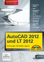 AutoCAD 2012 und LT 2012 - Zeichnungen, 3D-Modelle, Layouts