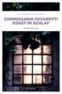 Commissario Pavarotti küsst im Schlaf - Kriminalroman