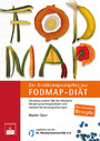 Der Ernährungsratgeber zur FODMAP-Diät - Die etwas andere Diät bei Reizdarm, Weizenunverträglichkeit und anderen Verdauungsstörungen