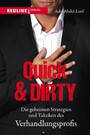 Quick & Dirty - Die geheimen Strategien und Taktiken des Verhandlungsprofis