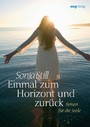 Einmal zum Horizont und zurück - Reisen für die Seele