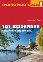 101 Bodensee - Reiseführer von Iwanowski - Geheimtipps und Top-Ziele