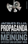 Propaganda - Wie die öffentliche Meinung entsteht und geformt wird