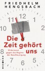 Die Zeit gehört uns - Widerstand gegen das Regime der Beschleunigung