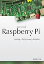 Raspberry Pi - Einstieg * Optimierung * Projekte